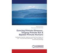 Dancing Primate Dinosaur, Singing Primate Bat & Bipedal Primate Humans: Hydrogen Cyanide, Selenium and the Toxic Origin of Life - The Samudra Manthana - Vedic and Puranic Evolutionary Biology