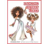 Dancing Quirky Girls Ephemera Book: 160 Images of Cute and Funny Girls - Dancing-Themed Cutouts for Collage Making, Scrapbooking, Junk Journals, Artist Trading Cards & Paper Crafts
