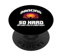 Dancing so Hard my Feet File a Complaint PopSockets PopGrip Adhesivo