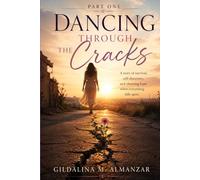 DANCING THROUGH THE CRACKS: A Novel of Love, Betrayal, Survival, and Becoming (The Lisa Chronicles)