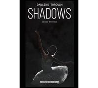 Dancing through the Shadows (Paths to Freedom)