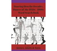 Dancing thru the Decades, Dances of the 1920s - 1990s: Word Search Book