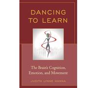 Dancing to Learn: The Brain's Cognition, Emotion, and Movement