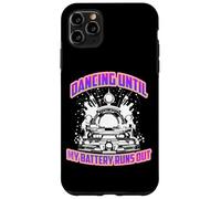Dancing Until my Battery Runs out Carcasa para iPhone 11 Pro MAX