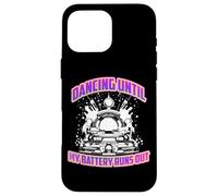 Dancing Until my Battery Runs out Carcasa para iPhone 16 Pro MAX