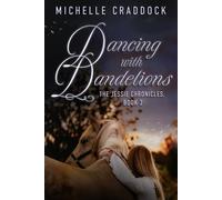 Dancing with Dandelions (The Jessie Chronicles)