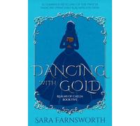 Dancing with Gold: A Combined Retelling of the Twelve Dancing Princesses & Rumpelstiltskin (Realms of Caelia)