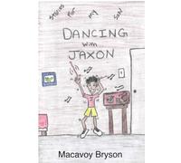 DANCING WITH JAXON (Stories For My Son)