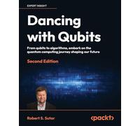 Dancing with Qubits: From qubits to algorithms, embark on the quantum computing journey shaping our future