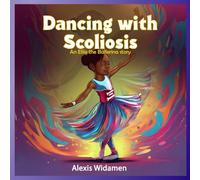 Dancing with Scoliosis: An Ellie the Ballerina Story