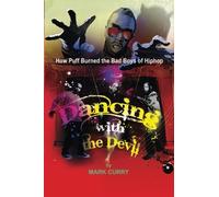 [Dancing with the Devil, how Puff burned the bad boys of Hip-Hop: Dancing with the Devil: Volume 1] [Curry, Mr Mark] [February, 2009]