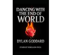 Dancing With the End of the World: A Love Letter to the Beautiful Collapse