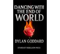 Dancing With the End of the World: A Soul-Survival Manual for the Beautifully Fucked and Fiercely Awake
