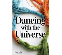 Dancing with the Universe: A philosophical tale of being, becoming and beyond