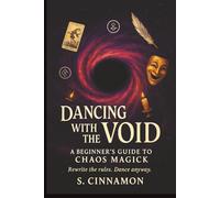 Dancing with the Void: A Beginner's Guide to Chaos Magick
