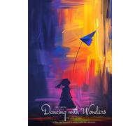 DANCING WITH WONDERS: A story About a girl who learned to see the impossible (QUANTUM WONDER)