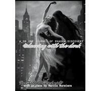 #dancingwiththedark A 30 Day Journey of Shadow Discovery (#10secondsadvice A 30 Day Journey to Self-Discovery)