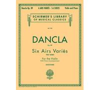 Dancla Op. 89 Six Airs Varies: First Series for the Violin with Piano Accompaniment (Schirmer's Library of Musical Classics) by Louis Svecenski (1-Nov-1986) Paperback