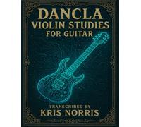 Dancla Violin Studies for Guitar (Violin and Cello Studies for Guitar)
