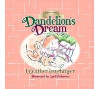 Dandelion's Dream (Kindness to Animals)
