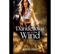 Dandelions in the Wind