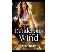 Dandelions in the Wind