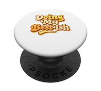 Dando lo Mejor de mí, es sarcástica, Baja energía, Esfuerzo, Humor, Broma Perezosa PopSockets PopGrip Adhesivo