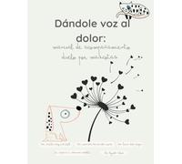 Dándole Voz al Dolor - Manual de Acompañamiento - Duelo por Mascota