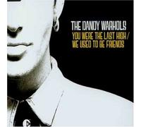Dandy Warhols, The - You Were the Last High...
