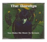 Dandys, The - You Make Me Want to...