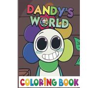 Dandy's World Coloring Book: Great Gifts With 60+ High Quality Designs For Boys And Girls