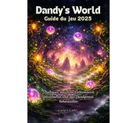 Dandys World Guide du jeu 2025: Maîtrisez les stratégies, débloquez des secrets et dominez le Dandyverse
