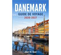 DANEMARK GUIDE DE VOYAGE 2026-2027: Un parcours région par région de Copenhague, Aarhus et des îles danoises