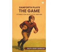 Danforth Plays The GameStories For Boys Little And Big (Edition1)