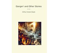 Danger! and Other Stories (Classic Books)