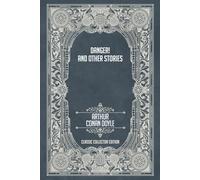 Danger! and Other Stories - Classic Collector Edition (Annotated)
