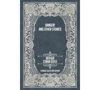 Danger! and Other Stories - Classic Collector Edition (Annotated)