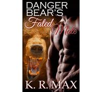 Danger Bear's Fated Mate: A First Time BBW Alpha Male Romance (Haven Bear Shifters)