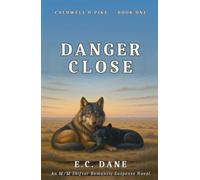 Danger Close: Caldwell & Pike Book 1