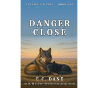 Danger Close: Caldwell & Pike Book 1