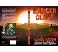 Danger Close: Het succes van een Nederlands Special Forces peloton in Afghanistan