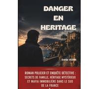 DANGER EN HERITAGE: Roman thriller : un secret de famille en danger