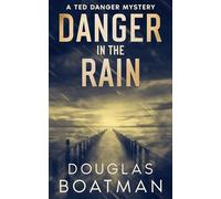 Danger in the Rain: A Ted Danger Mystery