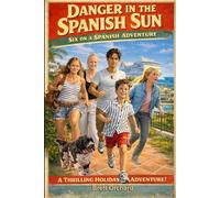 Danger in the Spanish Sun: Adventure on Condado de Alhama (Adventures Of The Six)