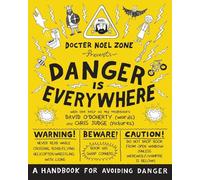 Danger Is Everywhere: A Handbook for Avoiding Danger: David O'doherty (Danger Is Everywhere, 1)