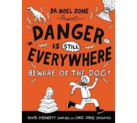 Danger Is Still Everywhere: Beware of the Dog!: 2 (Danger Is Everywhere)