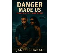 Danger Made Us: Echoes of a Stolen Heart: 2