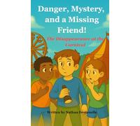 Danger, Mystery, and a Missing Friend!: The Disappearance at the Carnival