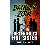 Danger Zone: Your Girlfriend's Hot Sister
