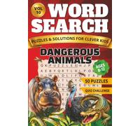 Dangerous Animals Word Search for Kids: 50 Large Print Puzzles with Mystery Words, Wildlife Facts and an Exciting Trivia Quiz for Ages 8 to 12 (The ... Wild World, word search collection FOR KIDS!)
